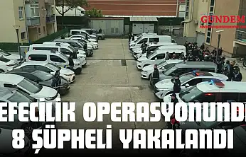 Tefecilik Operasyonunda 8 Şüpheli Yakalandı