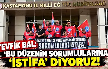 Tevfik Bal: 'Bu Düzenin Sorumlularına 'İstifa' Diyoruz!'