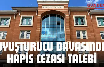 Uyuşturucu Davasında Hapis Cezası Talebi