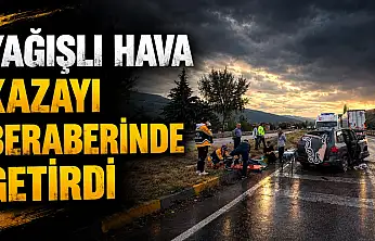 Yağışlı Hava Kazayı Beraberinde Getirdi