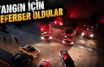 Yangın İçin Seferber Oldular