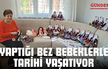 Yaptığı Bez Bebeklerle Tarihi Yaşatıyor