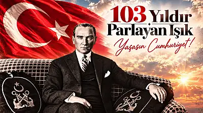 103 Yıldır Parlayan Işık Yaşasın Cumhuriyet!