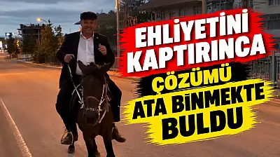 Ehliyetini Kaptırınca Çözümü Ata Binmekte Buldu