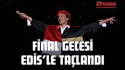 Final Gecesi Edis'le Taçlandı