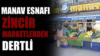 Manav Esnafı Zincir Marketlerden Dertli