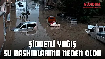 Şiddetli Yağış Su Baskınlarına Neden Oldu, Ekipler Harekete Geçti