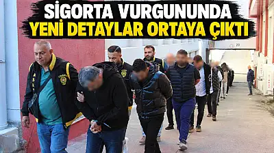 Sigorta Vurgununda Yeni Detaylar Ortaya Çıktı
