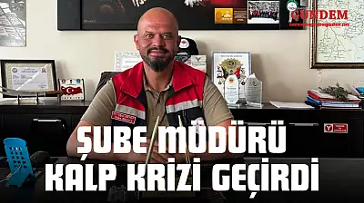 Şube Müdürü Kalp Krizi Geçirdi