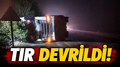 Tır Devrildi!