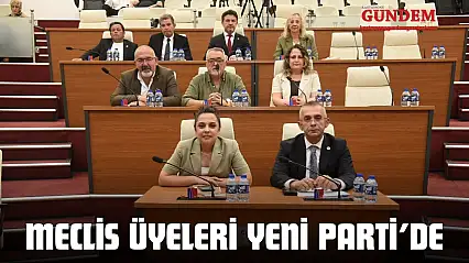 Meclis Üyeleri YENİ Parti'de