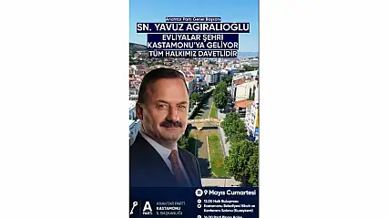 Yavuz Ağıralioğlu Kastamonu'ya Geliyor