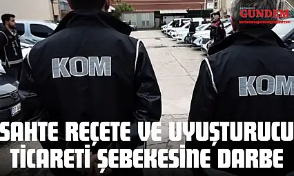 Sahte Reçete Ve Uyuşturucu Ticareti Şebekesine Darbe