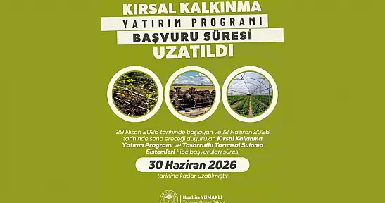 Kırsal Kalkınma Desteklerinde Başvuru Süresi Uzatıldı