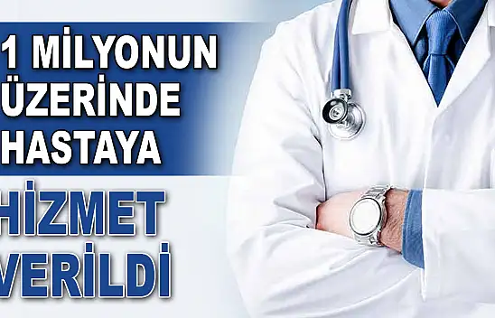 1 Milyonun Üzerinde Hastaya Hizmet Verildi