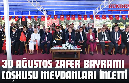 30 Ağustos Zafer Bayramı Coşkusu Meydanları İnletti