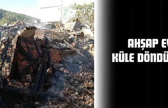 Ahşap Ev Küle Döndü!