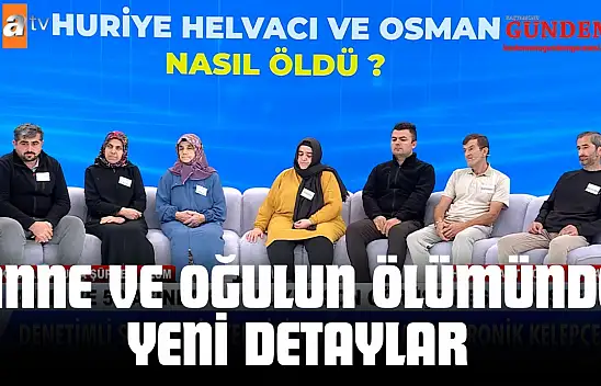 Anne Ve Oğulun Ölümünde Yeni Detaylar