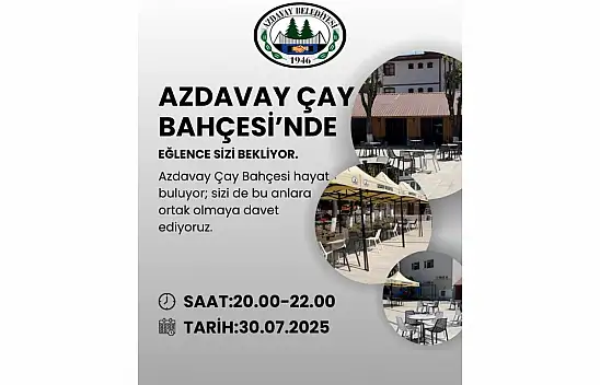 Azdavay Çay Bahçesi Etkinlikle Hizmete Açılıyor