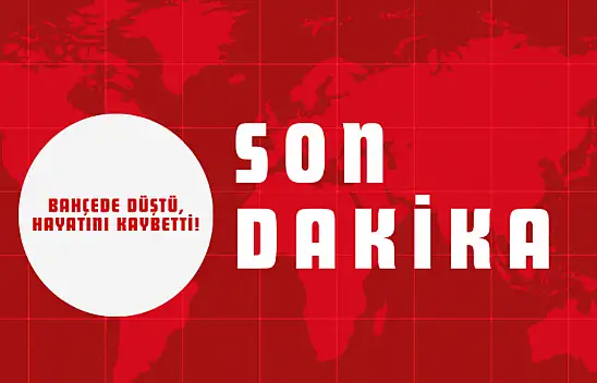 Bahçede Düştü, Hayatını Kaybetti!