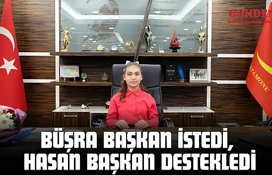 Büşra Başkan İstedi, Hasan Başkan Destekledi