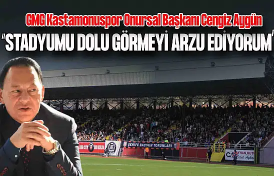 Cengiz Aygün'den Kastamonuspor Taraftarına 'Gazi' Çağrısı