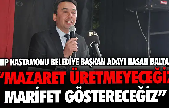 CHP Kastamonu Belediye Başkan Adayı Hasan Baltacı, Projelerini Tanıttı