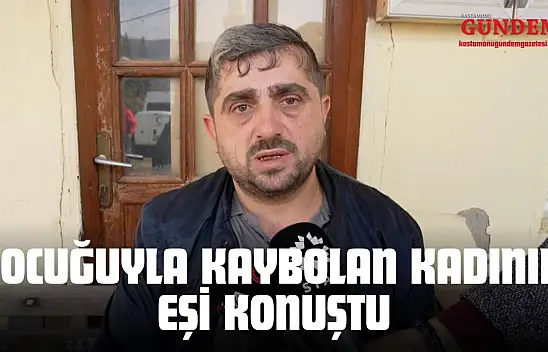 Çocuğuyla Kaybolan Kadının Eşi Konuştu