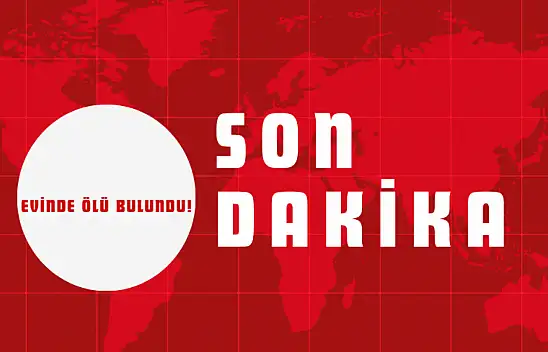 Evinde Ölü Bulundu!
