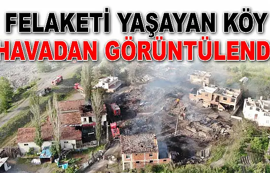 Felaketi Yaşayan Köy Havadan Görüntülendi