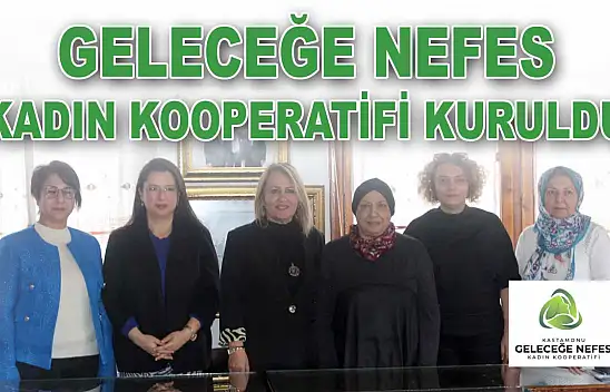 Geleceğe Nefes Kadın Kooperatifi Kuruldu