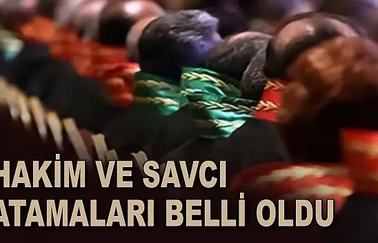 Hakim Ve Savcı Atamaları Belli Oldu