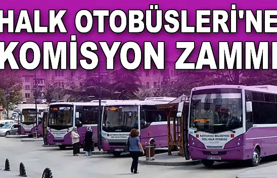 Halk Otobüslerine Komisyon Zammı