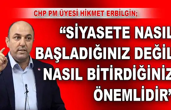 Hikmet Erbilgin: 'Siyasete Nasıl Başladığınız Değil Nasıl Bitirdiğiniz Önemlidir'