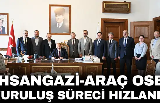 İhsangazi-Araç OSB Kuruluş Süreci Hızlandı