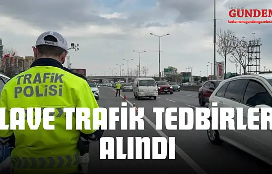 İlave Trafik Tedbirleri Alındı