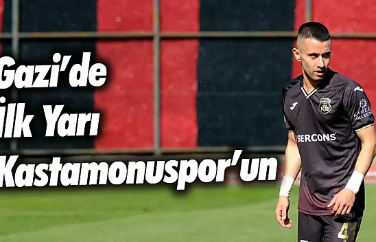 İlk Yarı Sonucu: GMG Kastamonuspor 1-0 Aksaray Belediyespor