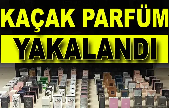 Kaçak Parfüm Yakalandı