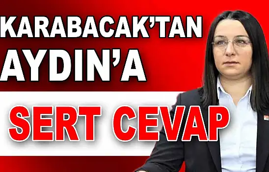 Karabacak'tan Aydın'a Sert Cevap