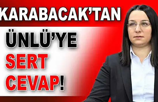Karabacak'tan Ünlü'ye Sert Cevap!
