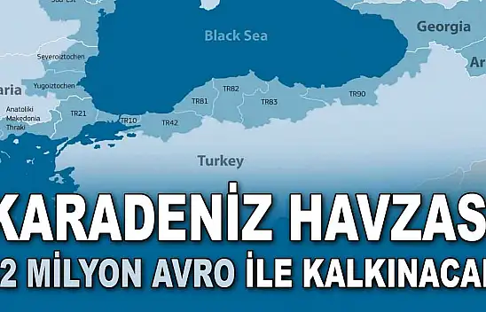 Karadeniz Havzası 52 Milyon Avro ile Kalkınacak