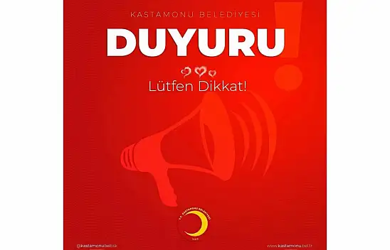 Kastamonu Belediyesi Bir Kez Daha Duyurdu