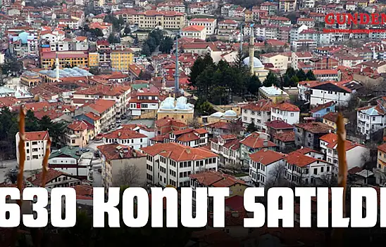 Kastamonu'da 630 Konut Satıldı