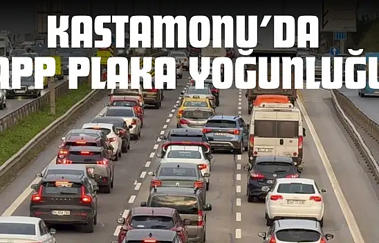 Kastamonu'da APP Plaka Yoğunluğu
