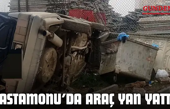 Kastamonu'da Araç Yan Yattı!