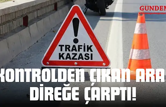 Kastamonu'da Kontrolden Çıkan Araç Direğe Çarptı!