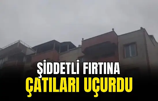 Kastamonu'da Şiddetli Fırtına Çatıları Uçurdu