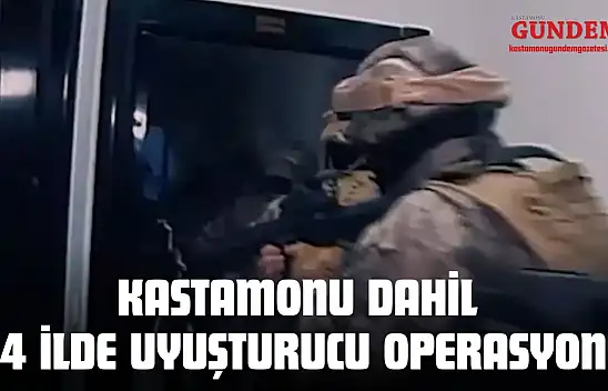Kastamonu Dahil 24 İlde Uyuşturucu Operasyonu