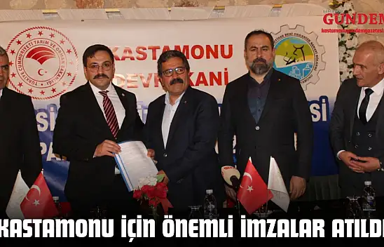 Kastamonu İçin Önemli İmzalar Atıldı
