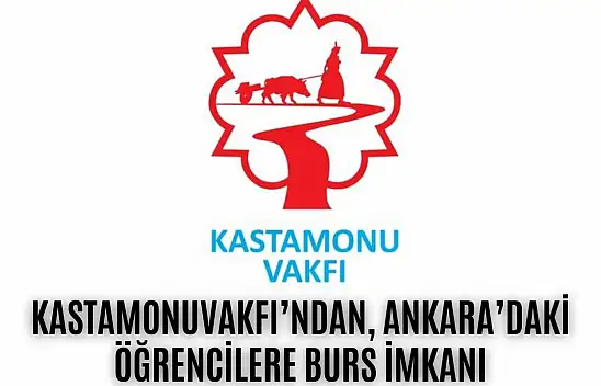 Kastamonu Vakfı'ndan, Ankara'daki öğrencilere burs imkanı